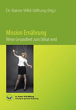 Mission Ernährung: Wenn Gesundheit zum Diktat wird