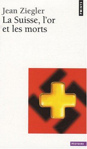 La Suisse, l'or et les morts