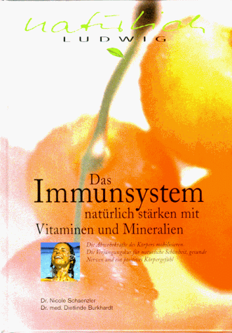 Das Immunsystem natürlich stärken mit Vitaminen und Mineralien