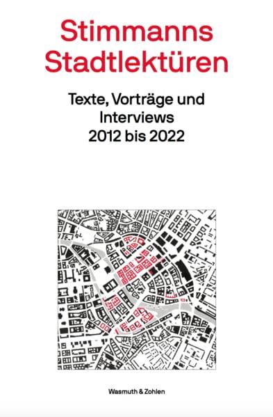 Stimmanns Stadtlektüren: Texte, Vorträge und Interviews 2012 bis 2022