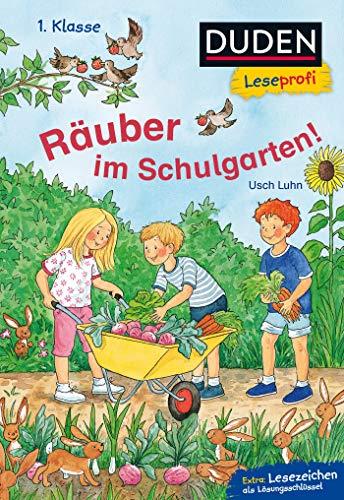 Duden Leseprofi – Räuber im Schulgarten, 1. Klasse (DUDEN Leseprofi 1. Klasse)