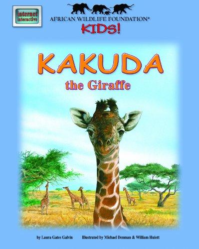 Kakuda: the Giraffe (African Wildlife Foundation Kids)