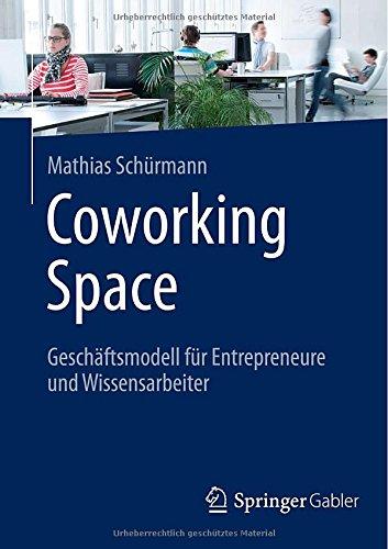 Coworking Space: Geschäftsmodell für Entrepreneure und Wissensarbeiter