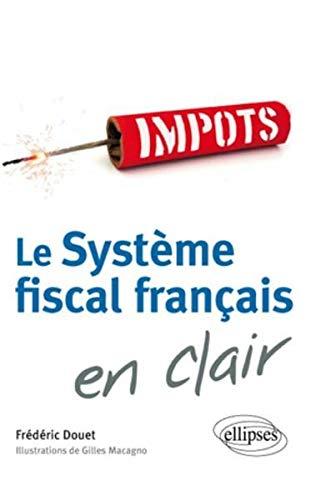 Le système fiscal français en clair : radiographies de la France fiscale