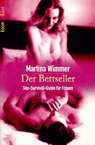 Der Bettseller. Sex- Survival- Guide für Frauen.