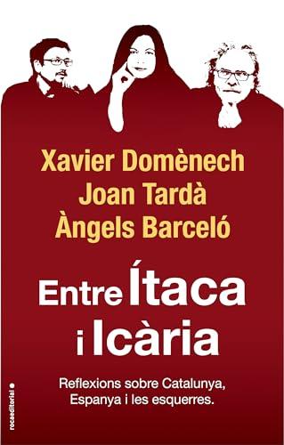 Entre Ítaca i Icària: Reflexions sobre Catalunya, Espanya i les esquerres (No ficción)