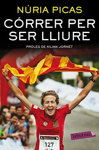 Córrer per ser lliure: Pròleg de Kilian Jornet (LABUTXACA)