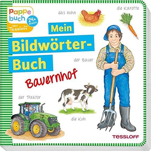 Mein Bildwörterbuch Bauernhof: Spielerisches Lernen der ersten Wörter (Bilderbuch ab 2 Jahre)