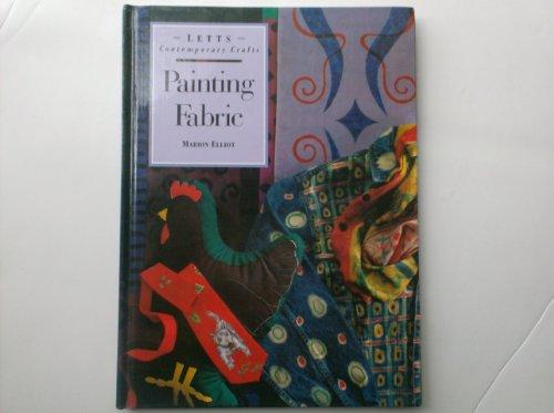 Painting Fabrics (Letts Contemporary Crafts S.)