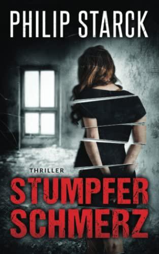 Stumpfer Schmerz: Thriller