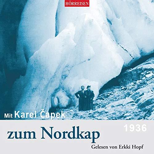 Mit Karel Čapek zum Nordkap (Hörreisen)