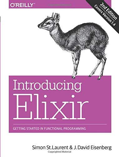 Introducing Elixir, 2e: Getting Started in Functional Programming