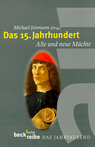 Das 15. Jahrhundert: Alte und neue Mächte