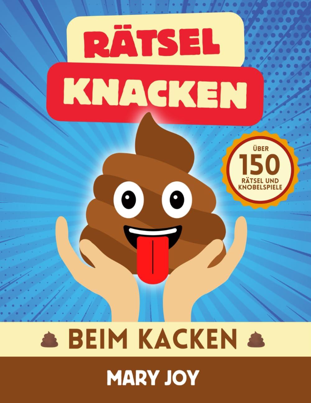 Rätsel Knacken Beim Kacken: Über 150 Rätselspiele und Knobelspiele für die Toilette | Ein lustiges Wichtelgeschenk für Kollegen, Männer und Frauen