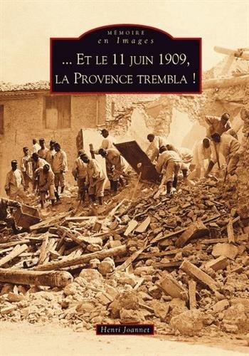 Et le 11 juin 1909, la Provence trembla !