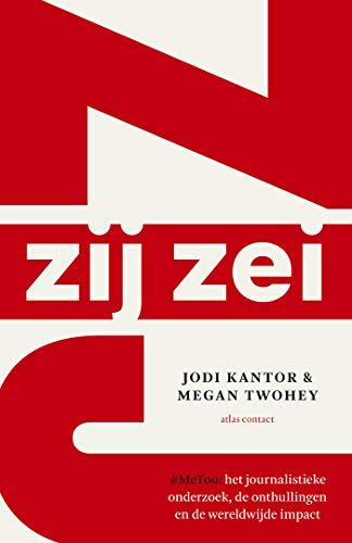 Zij zei: #metoo : het journalistieke onderzoek, de onthullingen en de wereldwijde impact