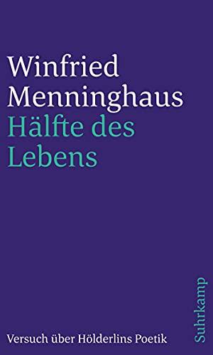 Hälfte des Lebens: Versuch über Hölderlins Poetik