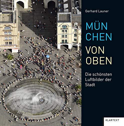 München von oben: Die schönsten Luftbilder der Stadt