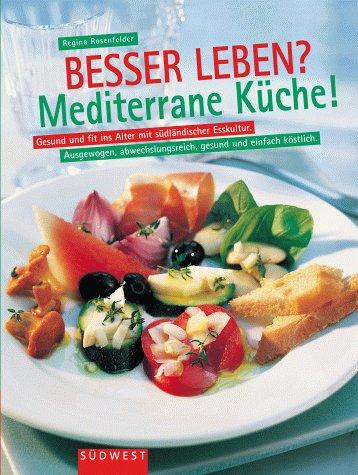 Besser leben? Mediterrane Küche