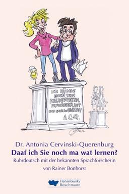 Dr. Antonia Cervinski-Querenburg. Daaf ich Sie noch ma wat lernen?: Ruhrdeutsch mit der bekannten Sprachforscherin