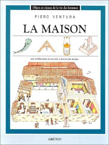 La Maison : son architecture et son rôle à travers les siècles