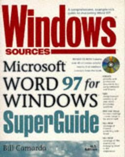 Windows Sources Microsoft Word 97 for Windows Superguide: With CDROM