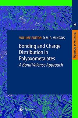 Bonding and Charge Distribution in Polyoxometalates: A Bond Valence Approach (Structure and Bonding, 93, Band 93)