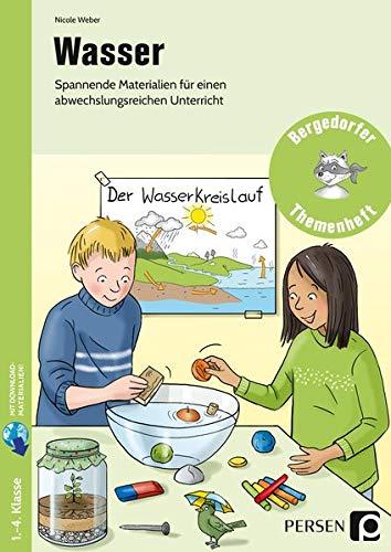 Wasser: Spannende Materialien für einen abwechslungsreichen Unterricht (1. bis 4. Klasse) (Bergedorfer Themenhefte - Grundschule)