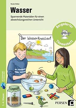 Wasser: Spannende Materialien für einen abwechslungsreichen Unterricht (1. bis 4. Klasse) (Bergedorfer Themenhefte - Grundschule)