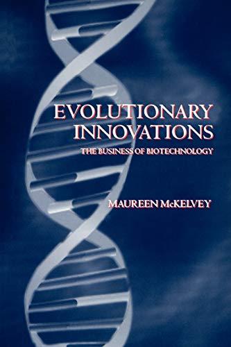 Evolutionary Innovations: The Business of Biotechnology