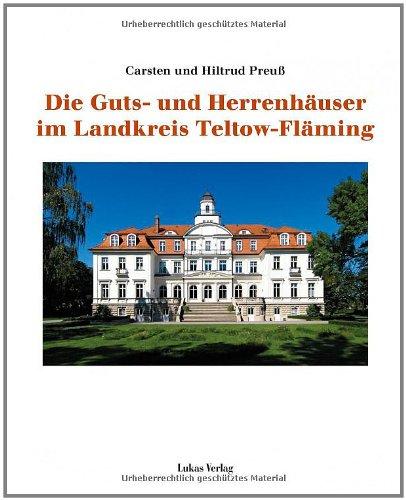 Die Guts- und Herrenhäuser im Landkreis Teltow-Fläming