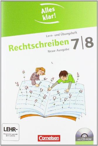 Alles klar! - Deutsch - Sekundarstufe I - Neue Ausgabe: 7./8. Schuljahr - Rechtschreiben: Lern- und Übungsheft mit beigelegtem Lösungsheft und CD-ROM: ... mit beigelegtem Lösungsheft und CD-ROM