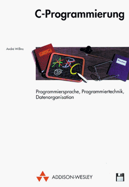 C-Programmierung. Programmiersprache, Programmiertechnik, Datenorganisation