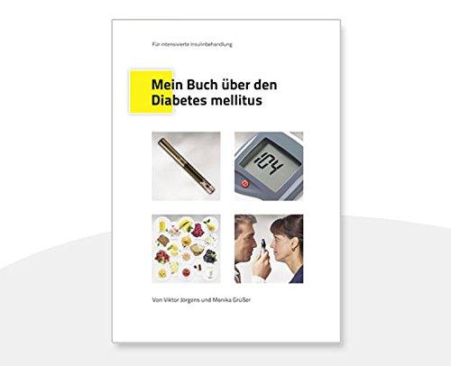 Mein Buch über den Diabetes mellitus: Für intensivierte Insulinbehandlung