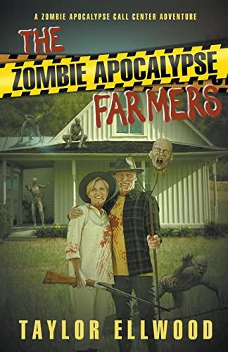 The Zombie Apocalypse Farmers (The Zombie Apocalypse Call Center)