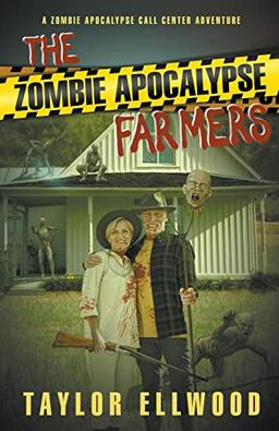 The Zombie Apocalypse Farmers (The Zombie Apocalypse Call Center)