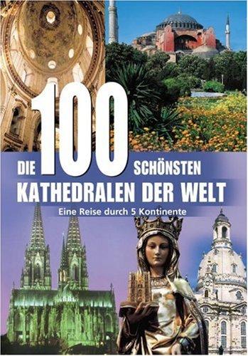 Die 100 schönsten Kathedralen der Welt