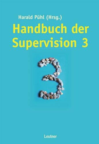 Handbuch der Supervision 3: Grundlagen, Praxis, Perspektiven