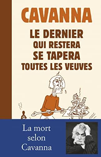 Le dernier qui restera se tapera toutes les veuves : nécrologies (1969-2013)