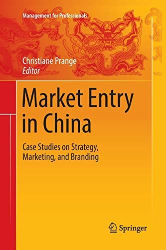 Market Entry in China: Case Studies on Strategy, Marketing, and Branding (Management for Professionals)