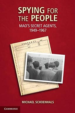 Spying for the People: Mao's Secret Agents, 1949-1967