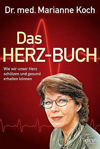 Das Herz-Buch: Wie wir unser Herz schützen und gesund erhalten können