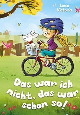 Das war ich nicht, das war schon so! 2. Auflage: Ein faszinierendes Kinderbuch über Freundschaft, Mut und Zusammenhalt.