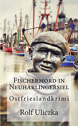 Fischermord in Neuharlingersiel: Ostfrieslandkrimi