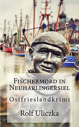 Fischermord in Neuharlingersiel: Ostfrieslandkrimi