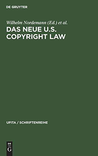 Das neue U.S. Copyright Law: Erläutert von europäischen und amerikanischen Juristen (UFITA / Schriftenreihe, 61, Band 61)