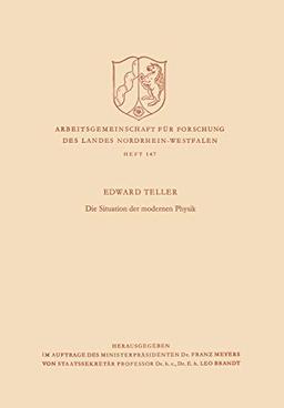 Die Situation der Modernen Physik (Arbeitsgemeinschaft für Forschung des Landes Nordrhein-Westfalen, 147, Band 147)