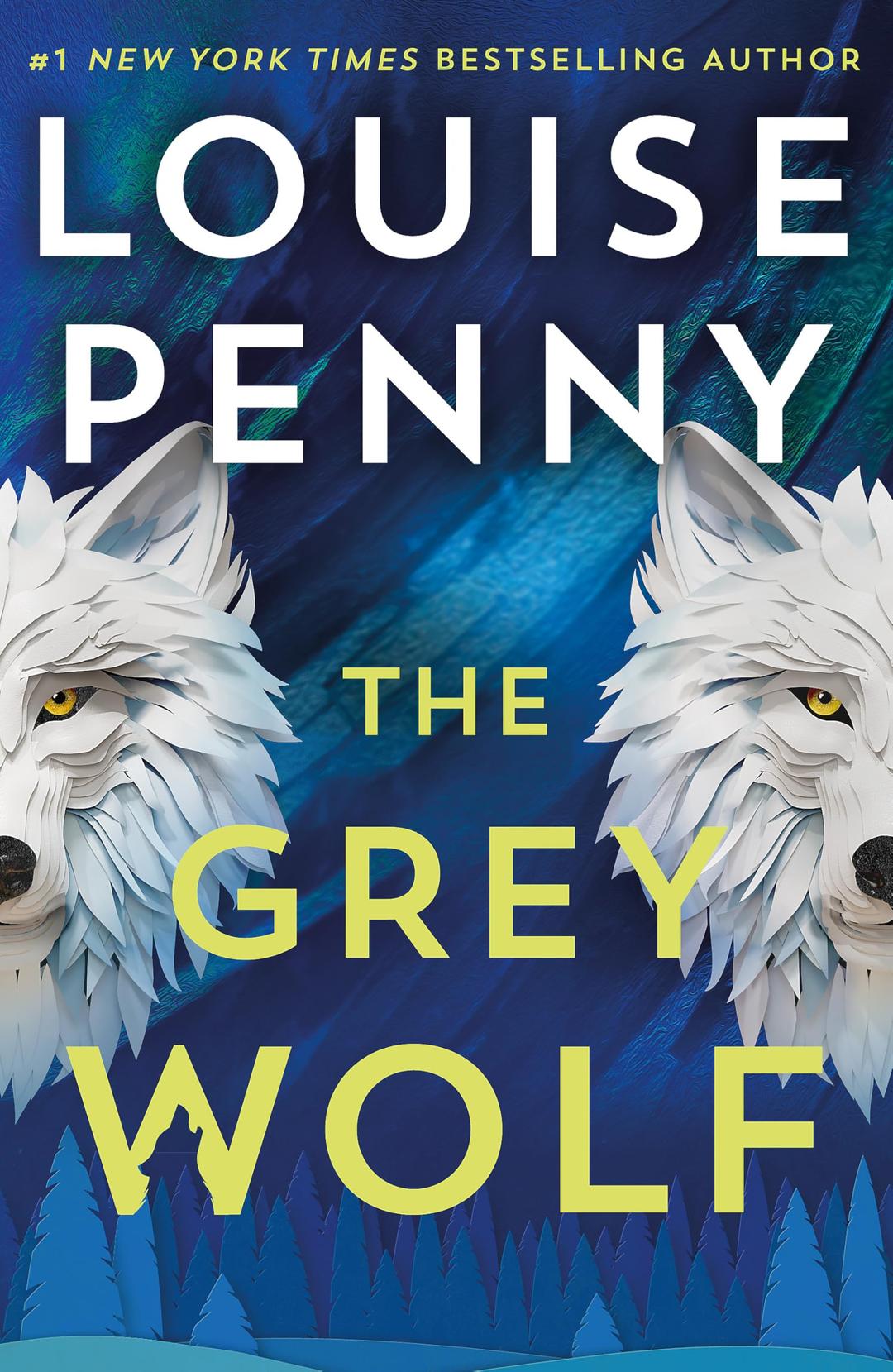 The Grey Wolf: The Three Pines community faces a deadly case in this unforgettable and timely thriller (Chief Inspector Gamache)