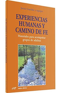 Experiencias humanas y camino de fe : materiales para acompañar grupos de adultos (Acción pastoral)