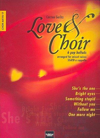 Love and Choir: für gem Chor a cappella